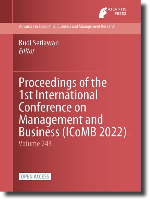 Title details for Proceedings of the 1st International Conference on Management and Business (ICoMB 2022) by Budi Setiawan - Available